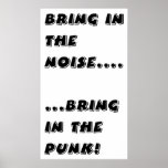 Bring in the Noise Bring in The Punk! Posters