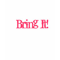"Bring It!" top t-shirts