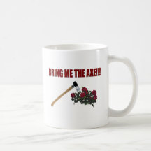 Bring Me The Axe!!! Mug