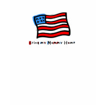 Bring My Mom Home T shirt by proudzazzle Bring My Mom Home T shirt