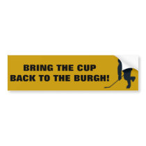 BRING THE CUP BACK TO THE BURGH! BUMPER STICKER