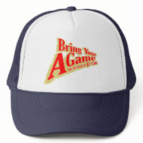 Bring Your A Game hats by sogeshirts Bring Your A Game hats