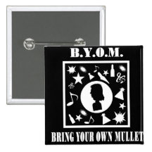 Bring Your Own Mullet (B.Y.O.M.) Pins