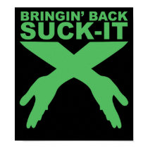 Bringin' Back Suck-It posters by MagicHugs Bringin' Back Suck-It posters