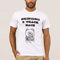 Bringing 8 Track Back t-shirts
