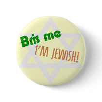 Bris Me I'm Jewish Button