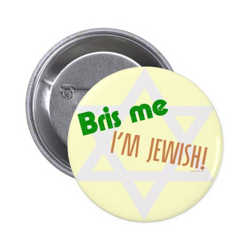 Bris Me I'm Jewish Button Zazzle