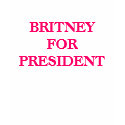 BRITNEY FOR PRESIDENT t-shirts by COURTNEYSTROM BRITNEY FOR PRESIDENT t-shirts