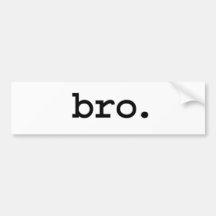 bro. bumper sticker