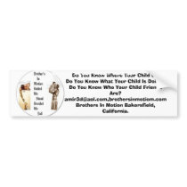 Bro. In Mot. Logo1, Do You Know Where Your Chil... bumper stickers by Amir3rd1 Bro. In Mot. Logo1, Do You Know Where Your Chil... bumper stickers