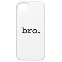 bro. iPhone 5 cases