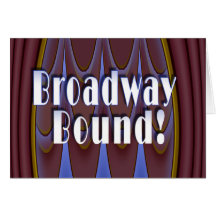 Broadway Bound! Card