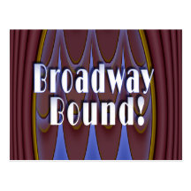 Broadway Bound! Post Card