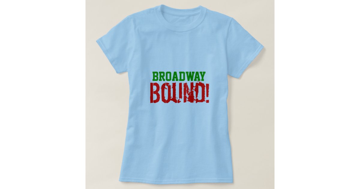 broadway bound shirt