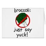 Broccoli - Just Say Yuck! Card