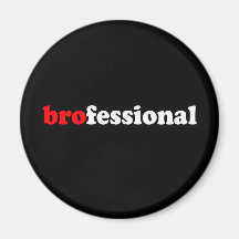 BROFESSIONAL FRIDGE MAGNETS