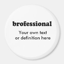 BROFESSIONAL FRIDGE MAGNETS