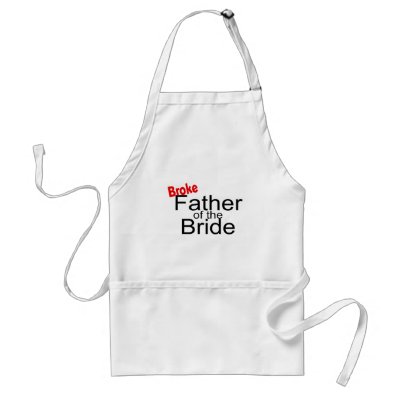 Broke Father Of The Bride Aprons