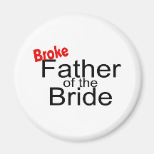 Broke Father of the Bride Fridge Magnets