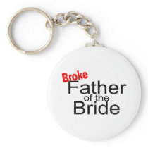 Broke Father of the Bride Key Chains
