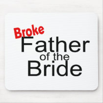 Broke Father of the Bride Mousepad