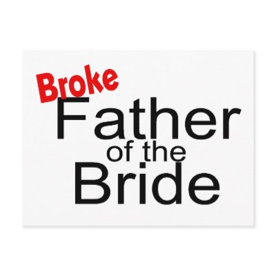 Broke Father Of The Bride Post Card