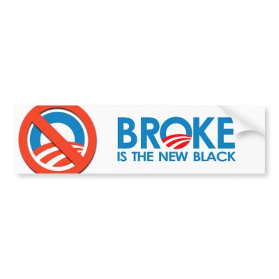 Broke is the new Black Bumper Sticker by antiobama