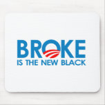 Broke is the new Black Mouse Pad