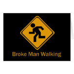 Broke Man Walking Greeting Card