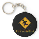 Broke Man Walking Key Chains