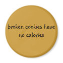 broken cookies have no calories magnets