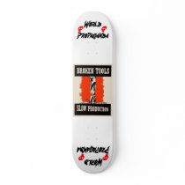 Broken Tools Slow Production! skateboards
