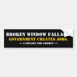 BROKEN WINDOW FALLACY... BUMPER STICKERS