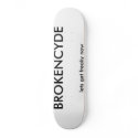 BROKENCYDE, lets get freaky now skateboards