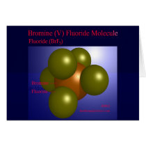 Bromine (V) Fluoride Molecule (card) by Derethman Bromine (V) Fluoride Molecule (card)