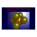 Bromine (V) Fluoride Molecule (print)