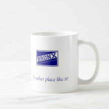 Bronx, No other place like it! Mugs