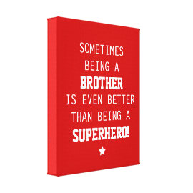 Brother Better than Superhero Canvas Gallery Wrapped Canvas