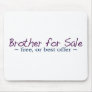 Brother for Sale Mouse Mat