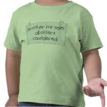 Brother for Sale t-shirts by teewitbaby Brother for Sale t-shirts