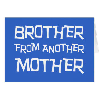 [Image: brother_from_another_mother_cards-r2f652...vr_324.jpg]