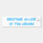 Brother In-Law of the Groom Bumper Sticker