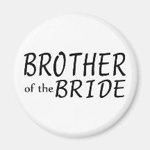 Brother Of The Bride Refrigerator Magnet