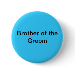 Brother of the Groom Button