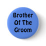 Brother Of The Groom Buttons