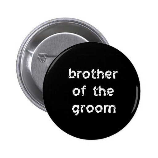 Brother of the Groom Pins