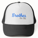 Brother To Be hats