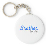 Brother To Be Keychain