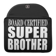 Brothers Birthdays : Board Certified Super Brother Sleeves For MacBook Pro