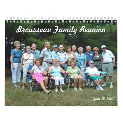 Brousseau Family Reunion Calendar Brousseau Family Reunion Calendar